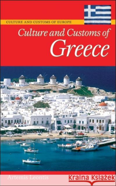 Culture and Customs of Greece Artemis Leontis 9780313342967 Greenwood Press