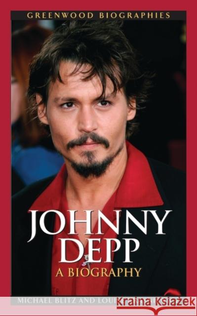 Johnny Depp: A Biography Blitz, Michael 9780313343001 Greenwood Press