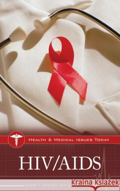 HIV/AIDS John E. Glass Kathy S. Stolley 9780313344213 Greenwood Press