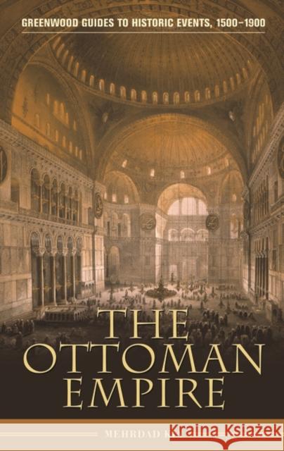 The Ottoman Empire Mehrdad Kia 9780313344404 Greenwood Press