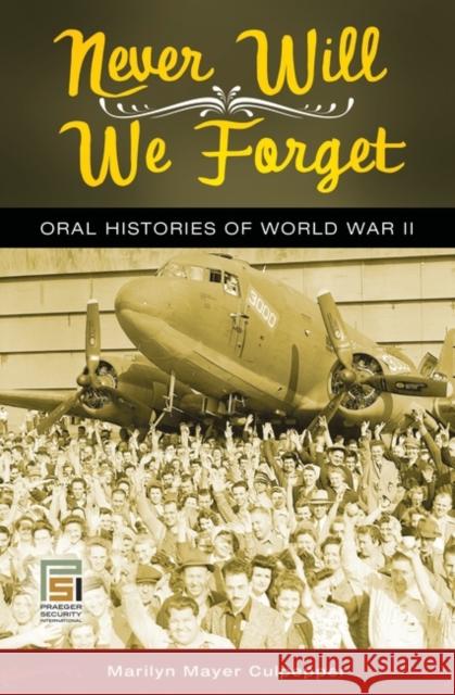 Never Will We Forget: Oral Histories of World War II Culpepper, Marilyn Mayer 9780313344787 Praeger Security International