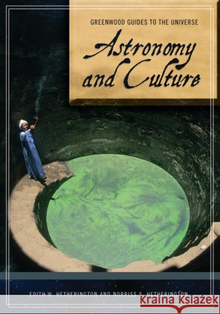 Astronomy and Culture Edith W. Hetherington Norriss S. Hetherington 9780313345364 Greenwood Press