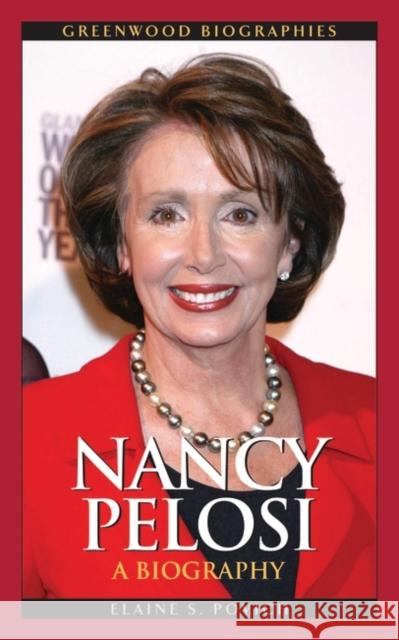 Nancy Pelosi: A Biography Povich, Elaine S. 9780313345708