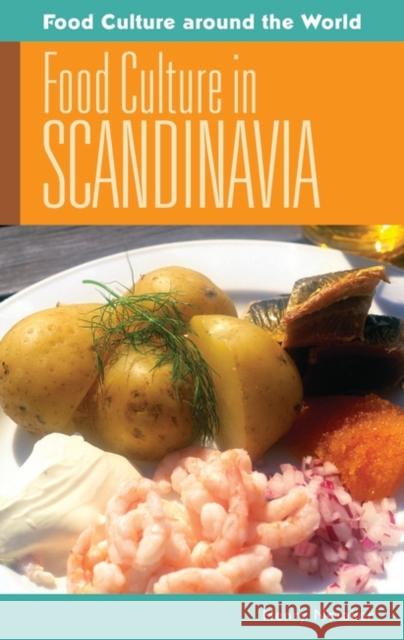 Food Culture in Scandinavia Henry Notaker 9780313349225 Greenwood Press