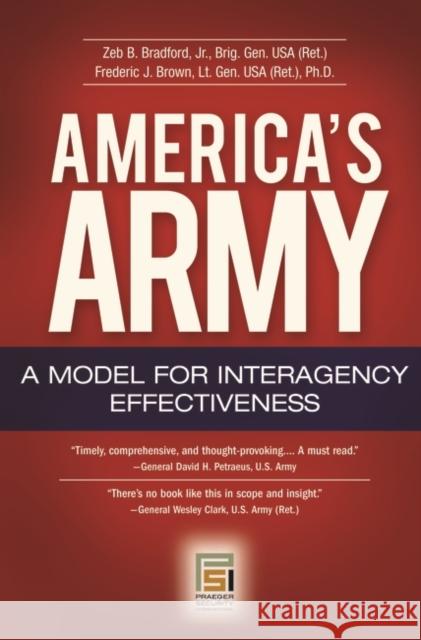 America's Army: A Model for Interagency Effectiveness Bradford, Zeb B. 9780313350245 Praeger Security International