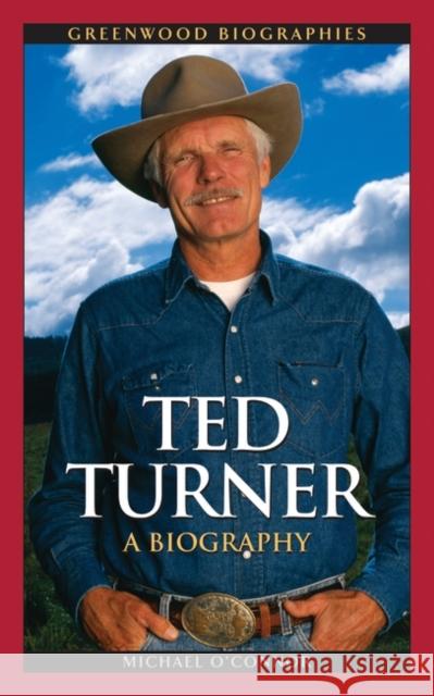 Ted Turner O'Connor, Michael 9780313350429 Heinemann Educational Books