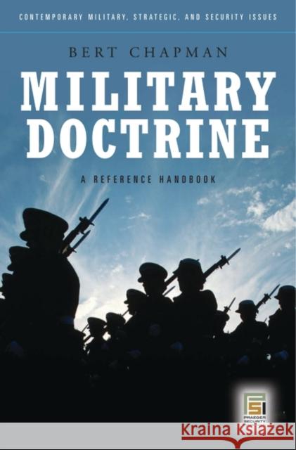 Military Doctrine: A Reference Handbook Chapman, Bert 9780313352331 Praeger Publishers