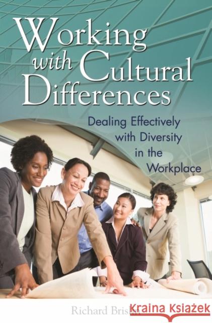 Working with Cultural Differences: Dealing Effectively with Diversity in the Workplace Brislin, Richard 9780313352829 Praeger Publishers