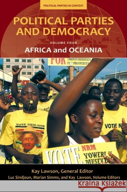 Political Parties and Democracy, Volume IV: Africa and Oceania Lawson, Kay 9780313353024 Praeger Publishers