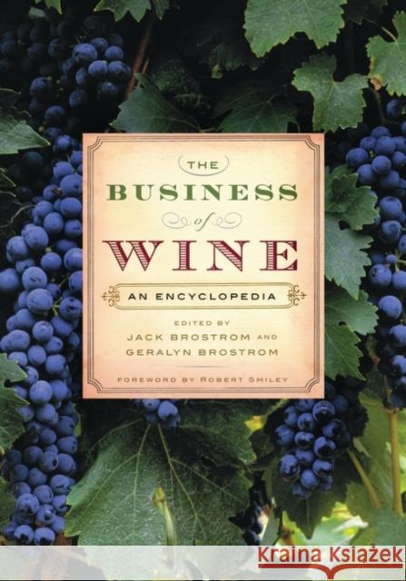 The Business of Wine: An Encyclopedia Brostrom, Geralyn G. 9780313354007 Greenwood Press