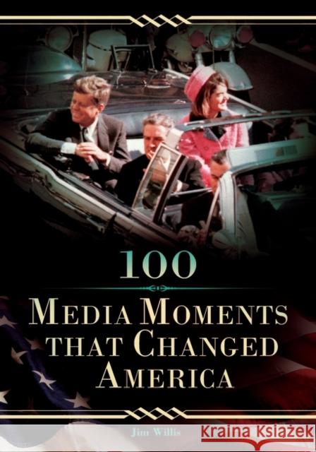 100 Media Moments That Changed America  9780313355172 Greenwood Publishing Group