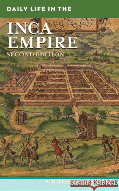 Daily Life in the Inca Empire Malpass, Michael A. 9780313355486 Greenwood Press