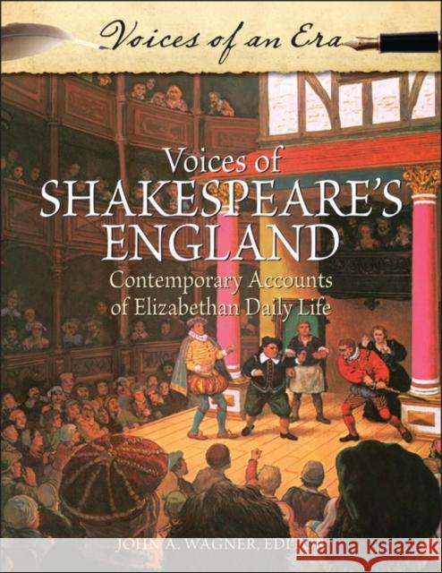 Voices of Shakespeare's England: Contemporary Accounts of Elizabethan Daily Life Wagner, John A. 9780313357404 Heinemann Educational Books
