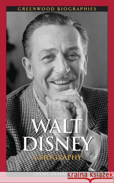 Walt Disney: A Biography Krasniewicz, Louise 9780313358302 Heinemann Educational Books