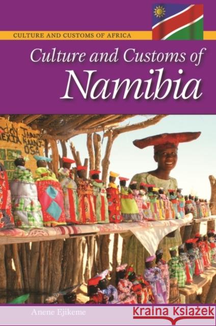 Culture and Customs of Namibia Anene Ejikeme 9780313358913 Greenwood