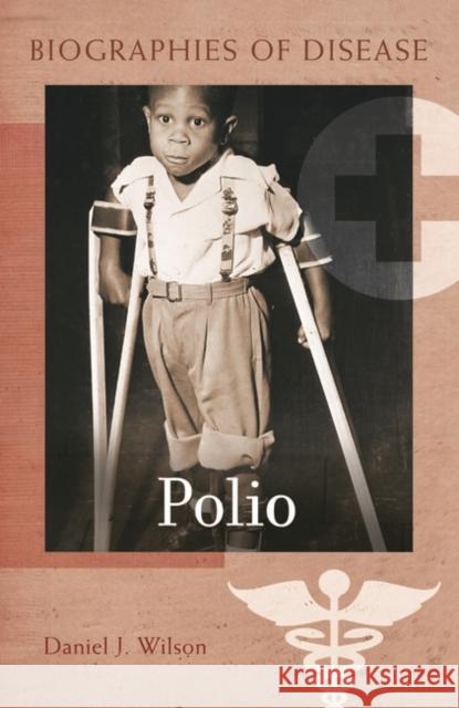 Polio Daniel J. Wilson 9780313358975