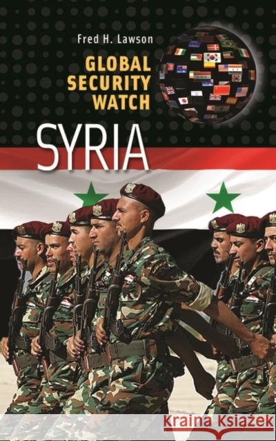 Global Security Watch--Syria Lawson, Fred H. 9780313359576 Praeger