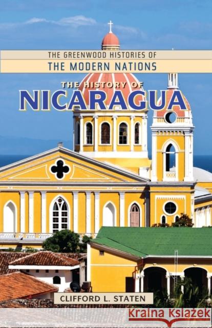 The History of Nicaragua Clifford L. Staten 9780313360374 Heinemann Educational Books