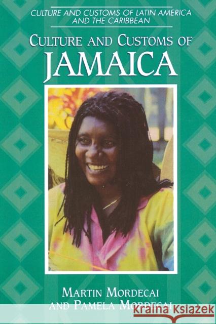 Culture and Customs of Jamaica Martin Mordecai Pamela Mordecai 9780313360596