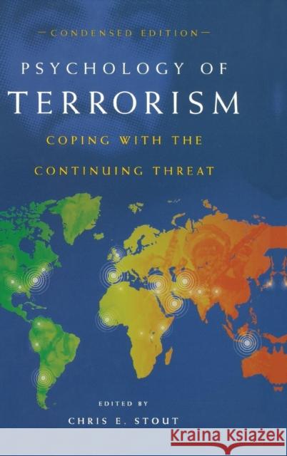 Psychology of Terrorism: Coping with the Continuing Threat Stout, Chris E. 9780313361708