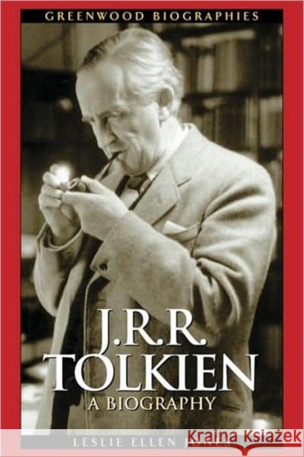 J.R.R. Tolkien: A Biography Jones, Leslie Ellen 9780313361753 Greenwood Press