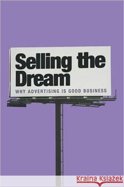 Selling the Dream: Why Advertising Is Good Business Hood, John M. 9780313361876 Praeger Publishers