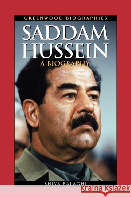 Saddam Hussein: A Biography Balaghi, Shiva 9780313361883