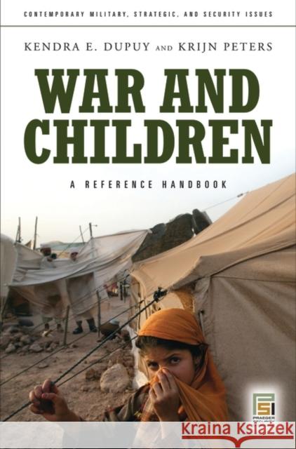 War and Children: A Reference Handbook Dupuy, Kendra E. 9780313362088 Praeger Publishers