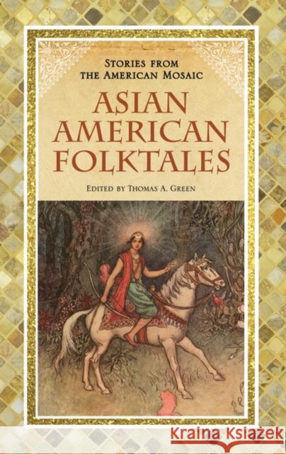 Asian American Folktales Thomas A. Green 9780313362972 Greenwood Press