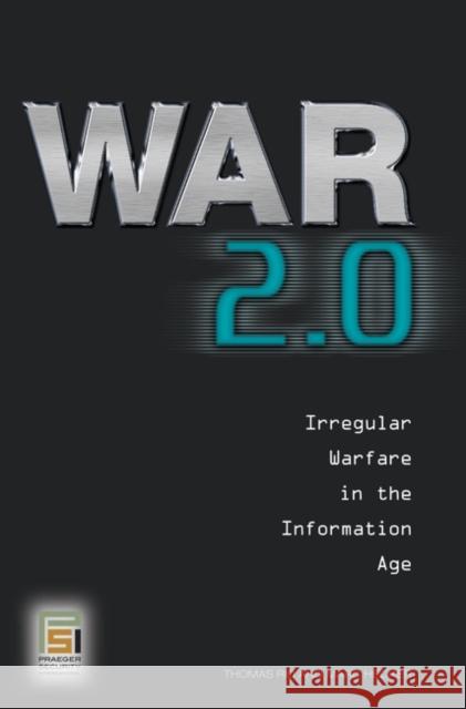 War 2.0: Irregular Warfare in the Information Age Rid, Thomas 9780313364709 Praeger Security International