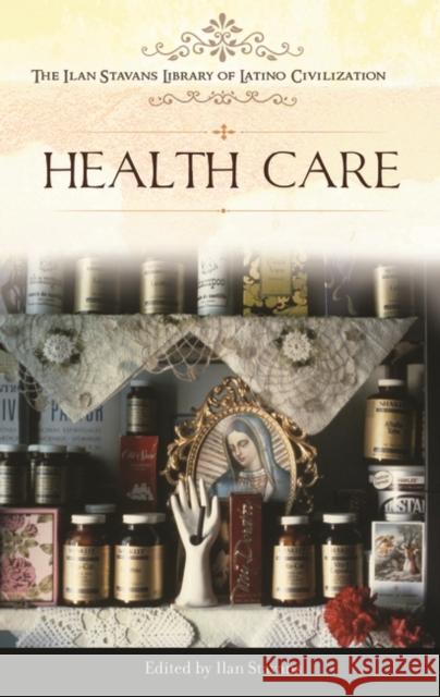 Health Care Ilan Stavans 9780313364907 Heinemann Educational Books