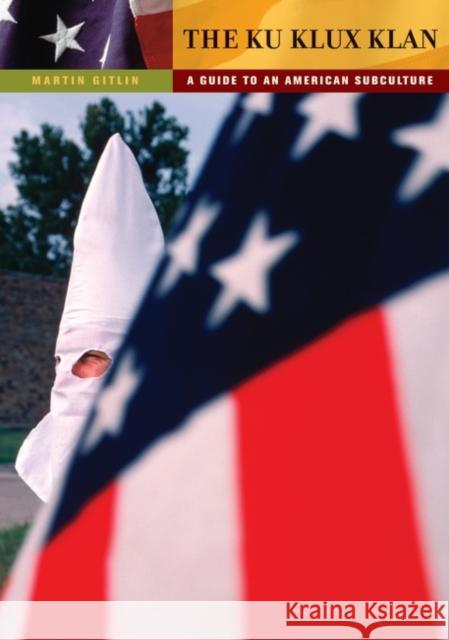 The Ku Klux Klan: A Guide to an American Subculture Gitlin, Martin 9780313365768 Heinemann Educational Books