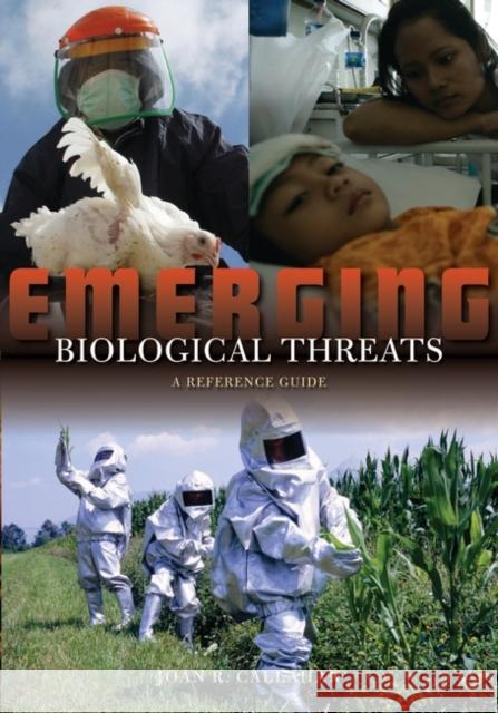 Emerging Biological Threats: A Reference Guide Callahan, Joan R. 9780313372094