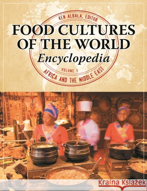 Food Cultures of the World Encyclopedia [4 Volumes] Ken Albala 9780313376269