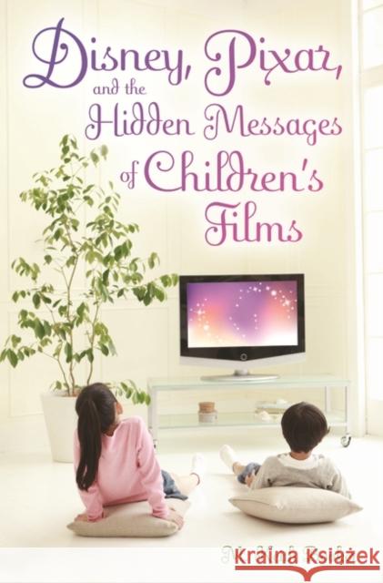 Disney, Pixar, and the Hidden Messages of Children's Films M. Keith Booker 9780313376726