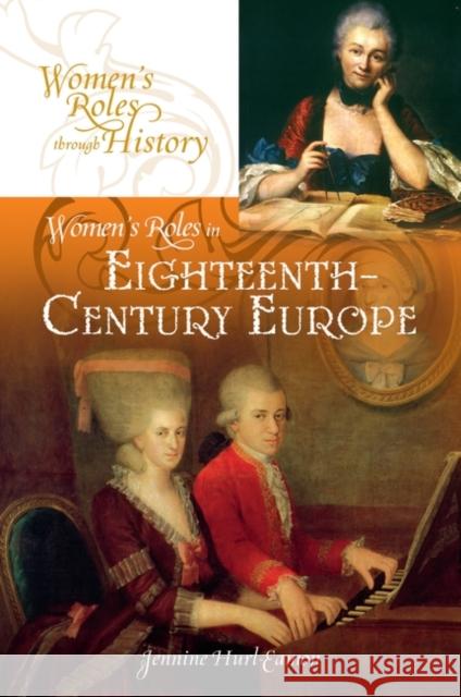 Women's Roles in Eighteenth-Century Europe Jennine Hurl-Eamon 9780313376962 Heinemann Educational Books