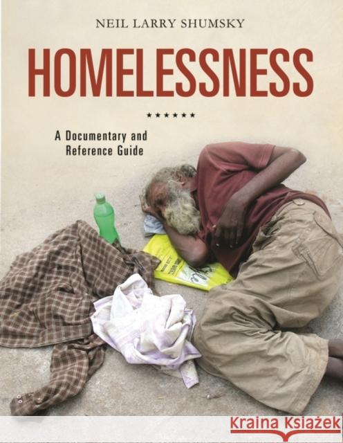 Homelessness: A Documentary and Reference Guide Neil Larry Shumsky 9780313377006 Greenwood