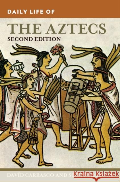 Daily Life of the Aztecs Carrasco, David 9780313377440 Heinemann Educational Books