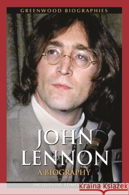 John Lennon: A Biography Edmondson, Jacqueline 9780313379383 Heinemann Educational Books