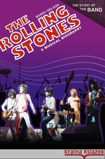 The Rolling Stones: A Musical Biography Nelson, Murry R. 9780313380341 Heinemann Educational Books