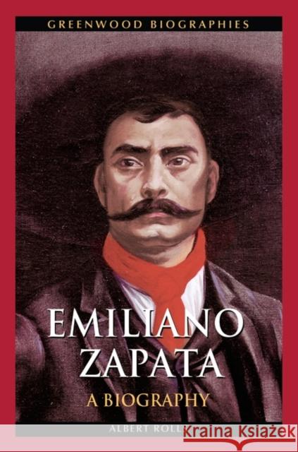 Emiliano Zapata Rolls, Albert 9780313380808