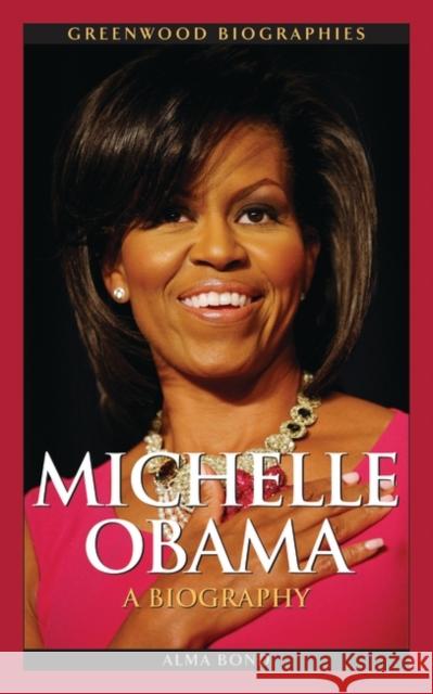 Michelle Obama: A Biography Bond, Alma Halbert 9780313381041 Heinemann Educational Books