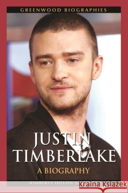 Justin Timberlake Summers, Kimberly Dillon 9780313383205 Heinemann Educational Books