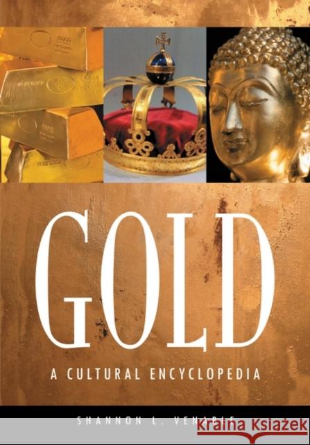 Gold: A Cultural Encyclopedia Kenny, Shannon L. 9780313384301