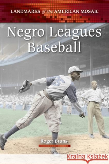 Negro Leagues Baseball Roger A. Bruns 9780313386480 Greenwood