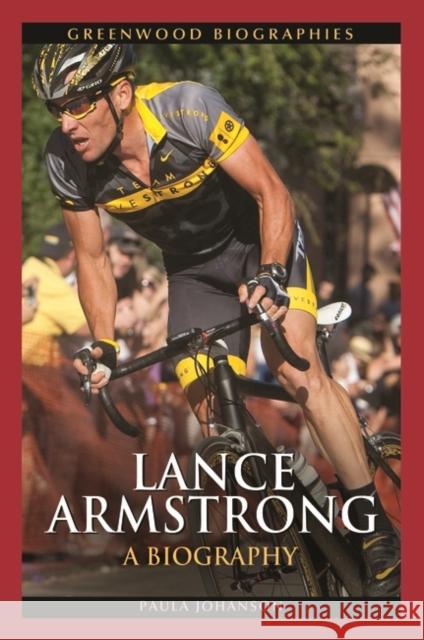 Lance Armstrong Johanson, Paula 9780313386909