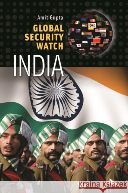 Global Security Watch--India Gupta, Amit 9780313395864