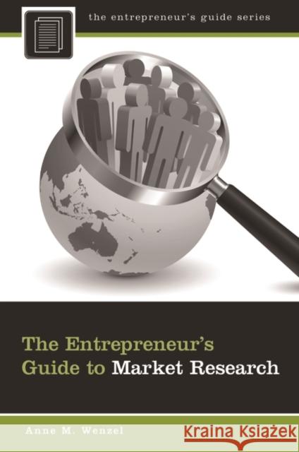 The Entrepreneur's Guide to Market Research Anne M. Wenzel 9780313396052 Praeger