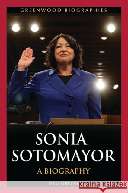 Sonia Sotomayor: A Biography Meg Greene 9780313398414 Greenwood