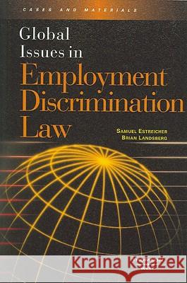 Estreicher and Landsberg's Global Issues in Employment Discrimination Law Samuel Estreicher Brian Landsberg 9780314176073 Gale Cengage